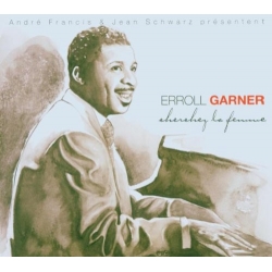 Erroll Garner - Cherchez La Femme /2CD